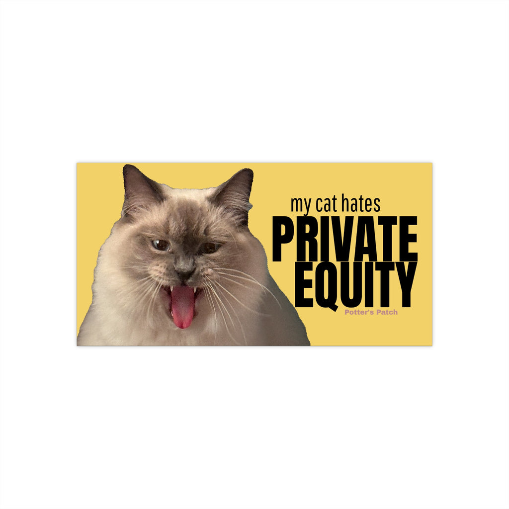 My Cat Hates Private Equity bumper sticker | funny cat humor 7.5" x 3.75" Sticker