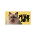 My Cat Hates Private Equity bumper sticker | funny cat humor 7.5" x 3.75" Sticker