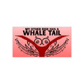 My Other Ride Has a Whale Tail Bumper Sticker | Hand-Drawn Tramp Stamp Red Underwear