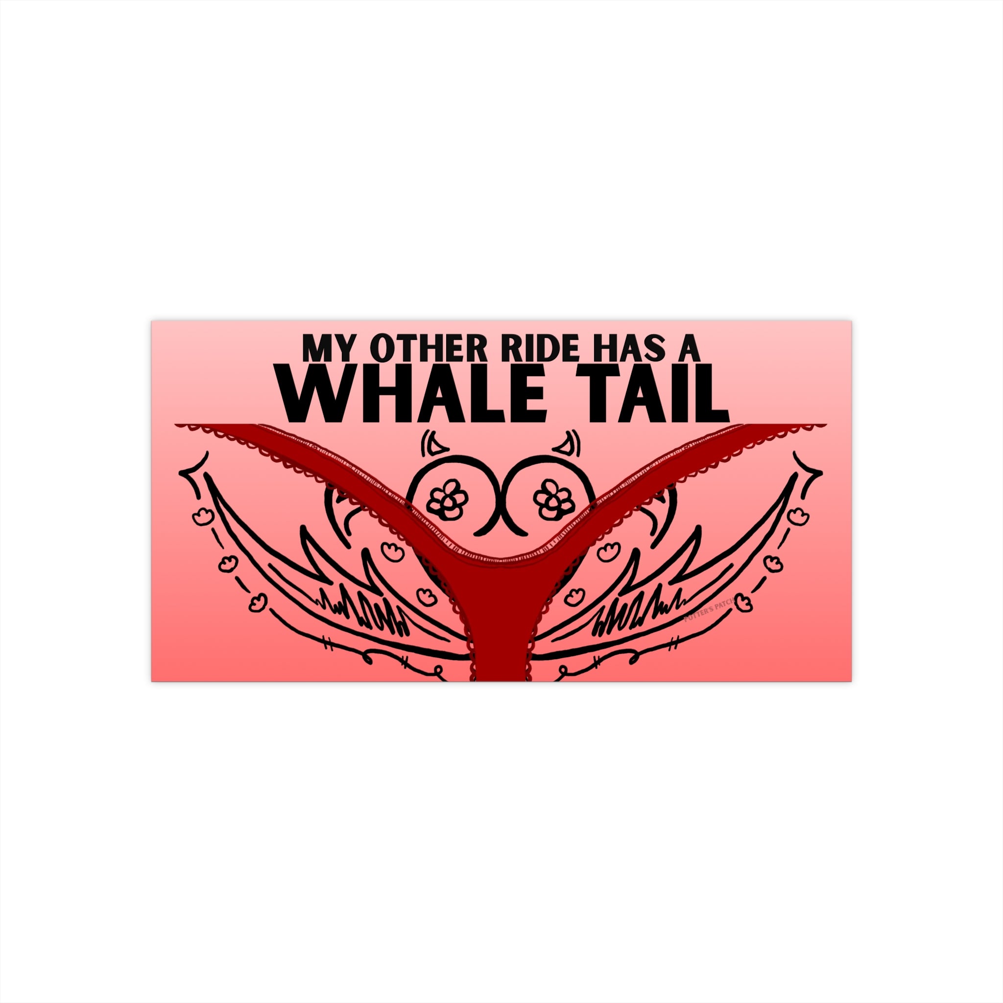 My Other Ride Has a Whale Tail Bumper Sticker | Hand-Drawn Tramp Stamp Red Underwear