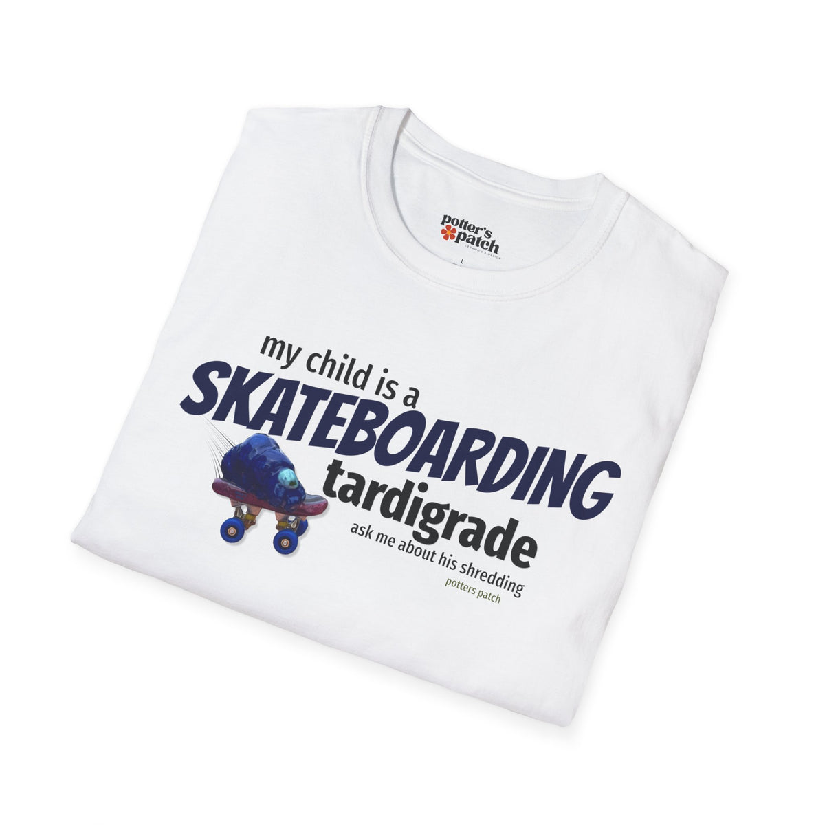 My Child Is a Skateboarding Tardigrade Graphic T-Shirt