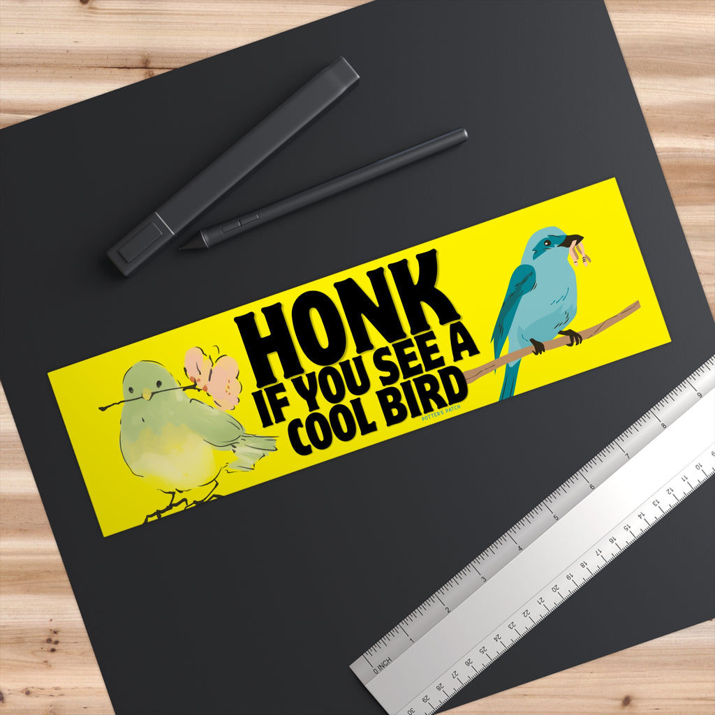 Honk If You See a Cool Bird Bumper Sticker