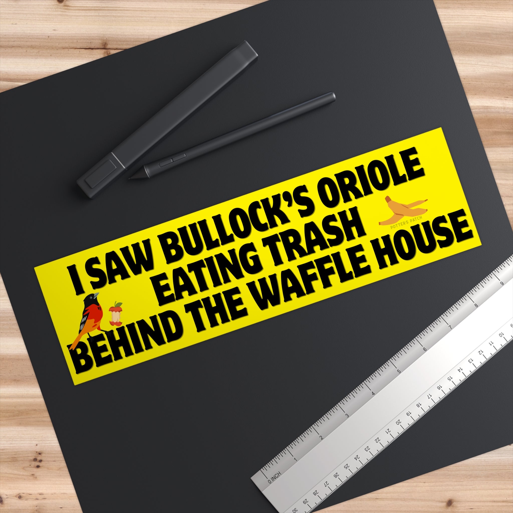 Bullock's Oriole Eating Trash Behind the Waffle House Bumper Sticker 11inx3in
